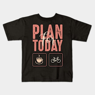 Plan for today. Kids T-Shirt